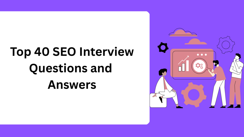 Top 40 SEO Interview Questions and Answers